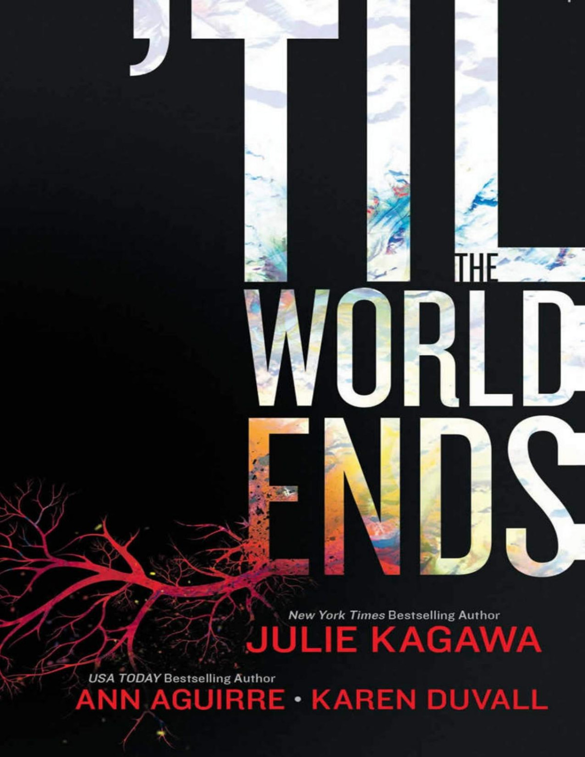 Til The World Ends Julie Kagawa Ann Aguirre Karen Duvall