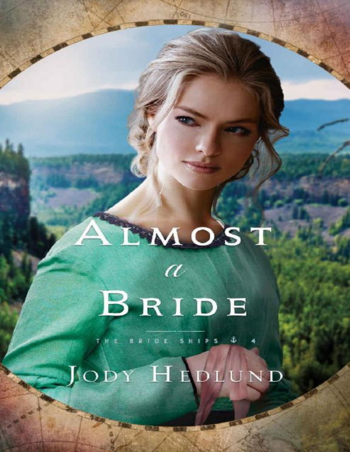 Almost A Bride The Bride Ships Book 4 Jody Hedlund
