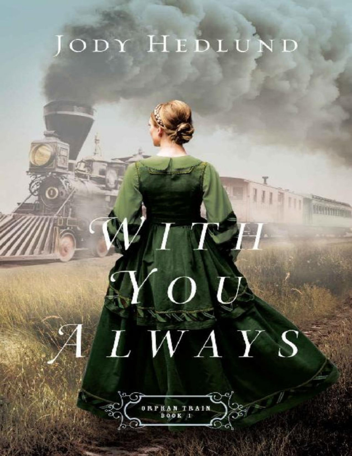 With You Always Orphan Train Book 1 Jody Hedlund