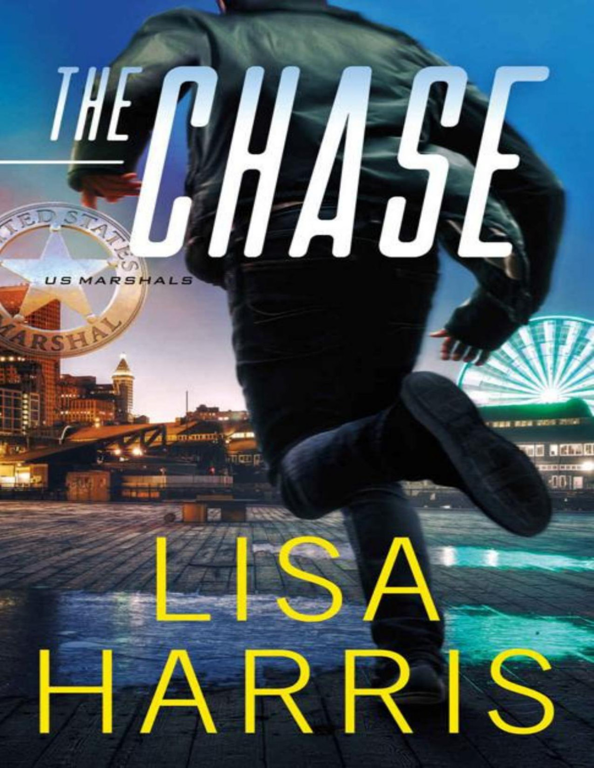 The Chase Us Marshals Book 2 Lisa Harris