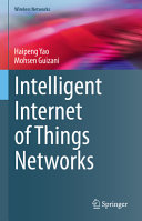 Intelligent Internet Of Things Networks Haipeng Yao Mohsen Guizani