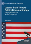 Lessons From Trumps Political Communication How To Dominate The Media Environment Marco Morini