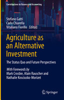 Agriculture As An Alternative Investment The Status Quo And Future Perspectives Stefano Gatti