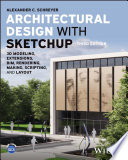Architectural Design With Sketchup 3d Modeling Extensions Bim Rendering Making Scripting And Layout 3rd Edition 3rd Alexander C Schreyer