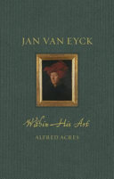 Jan Van Eyck Within His Art Alfred Acres