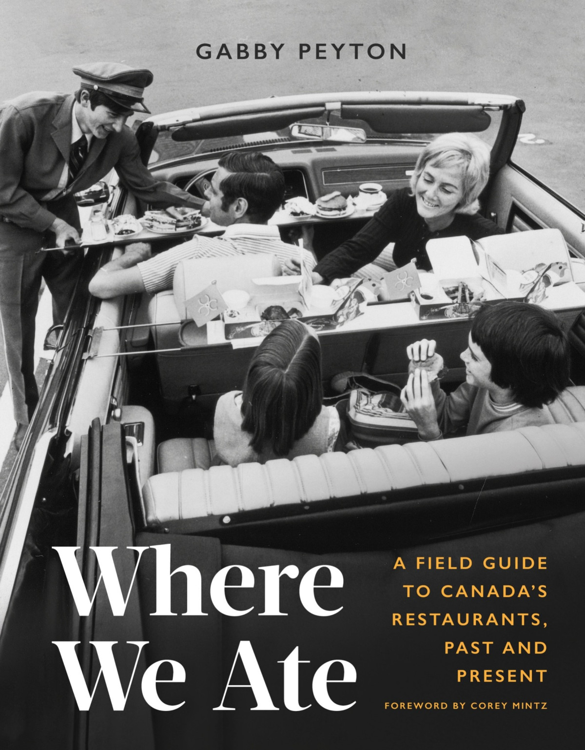Where We Ate A Field Guide To Canadas Restaurants Past And Present Gabby Peyton