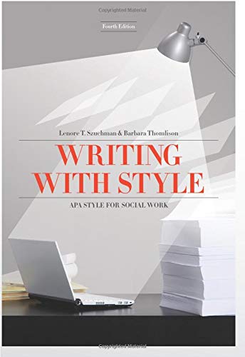 Writing With Style Apa Style For Social Work 4th Edition Lenore T Szuchman