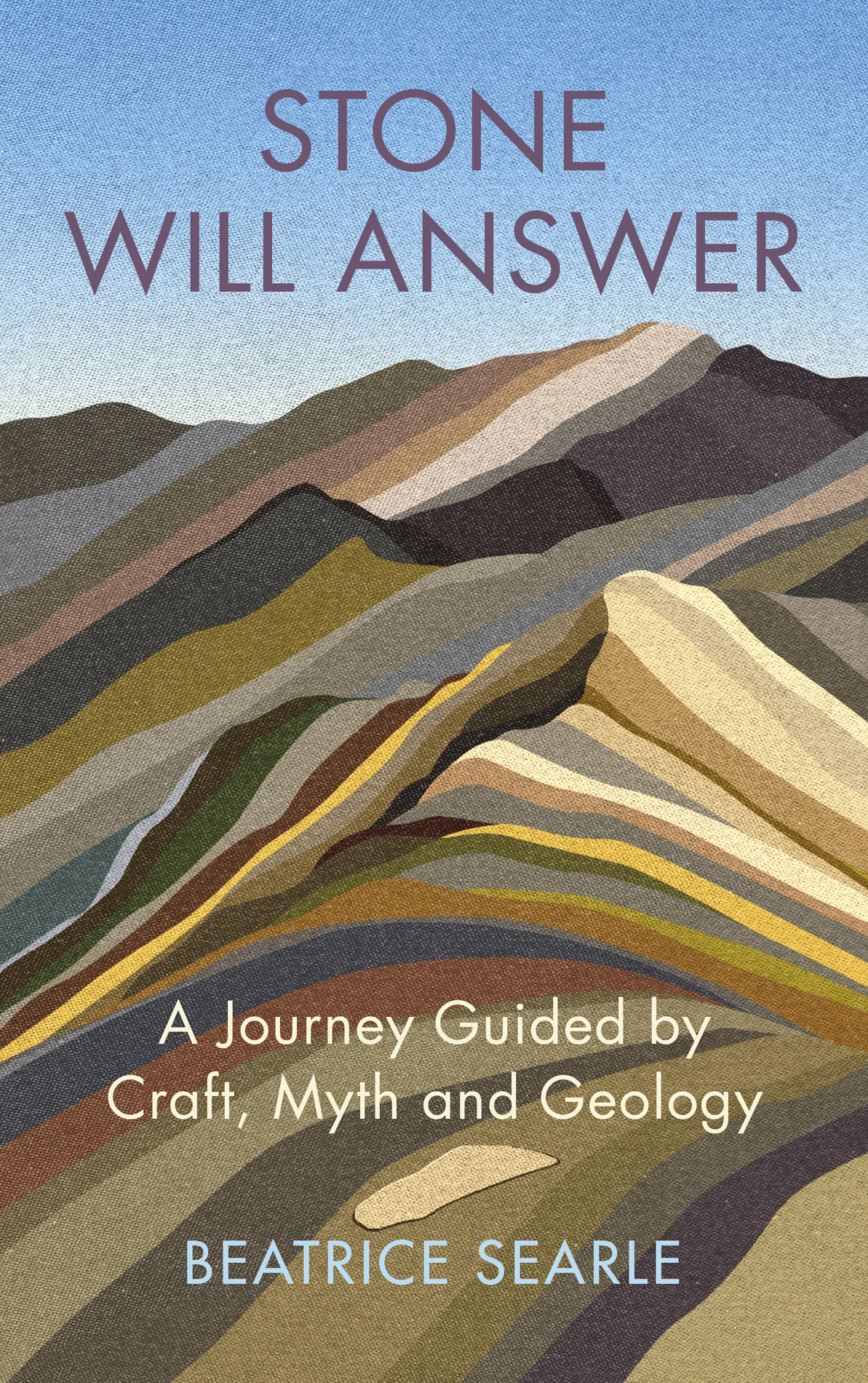 Stone Will Answer A Journey Guided By Craft Myth And Geology 1st Edition Beatrice Searle