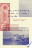 State And Finance In The Philippines 18981941 The Mismanagement Of An American Colony Yoshiko Nagano