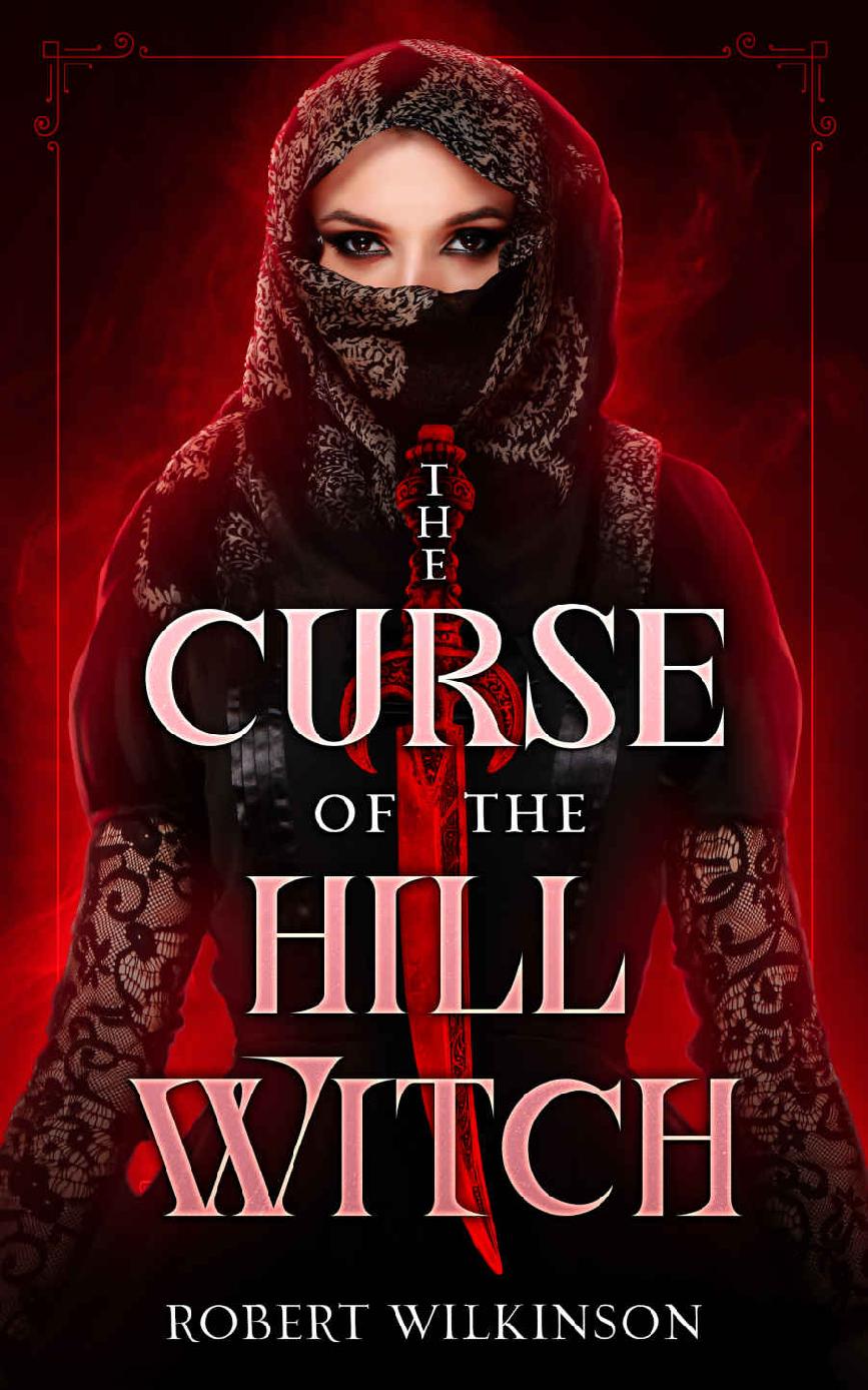 Curse Of The Hill Witch The Sultans Dagger Robert Wilkinson
