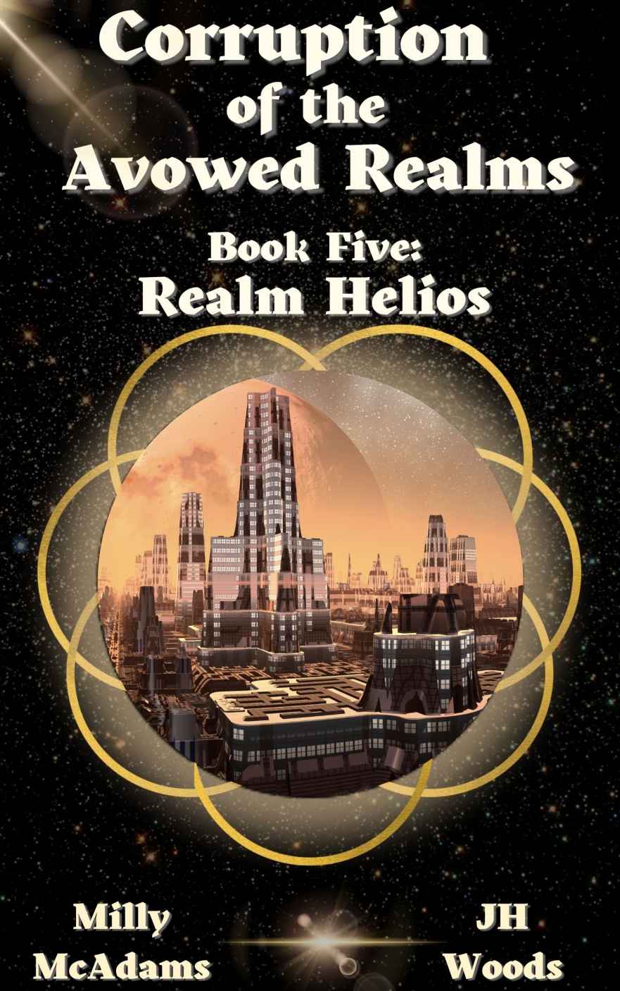 Corruption Of The Avowed Realms Book Five Realm Helios A Portal Fantasy Series Milly Mcadams Jh Woods