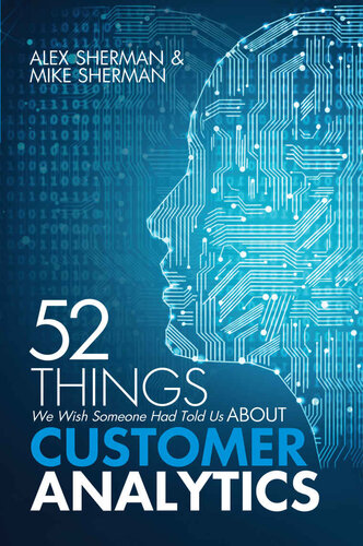 52 Things We Wish Someone Had Told Us About Customer Analytics Sherman