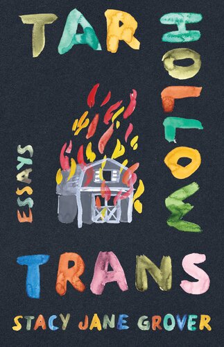 Tar Hollow Trans Essays Stacy Jane Grover