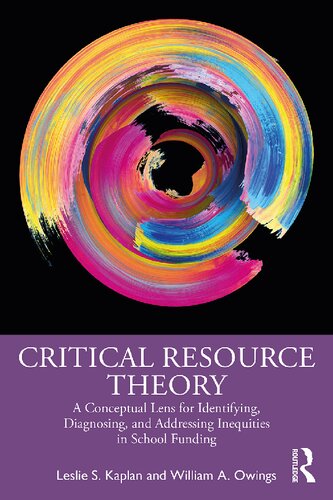 Critical Resource Theory A Conceptual Lens For Identifying Diagnosing And Addressing Inequities In School Funding Leslie S Kaplan