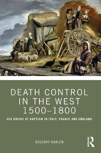 Death Control In The West 15001800 Sex Ratios At Baptism In Italy France And England Gregory Hanlon