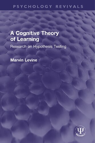 A Cognitive Theory Of Learning Research On Hypothesis Testing Marvin Levine