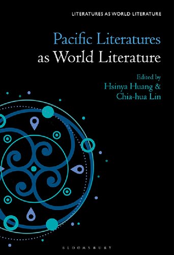 Pacific Literatures As World Literature Hsinya Huang Thomas Oliver Beebee