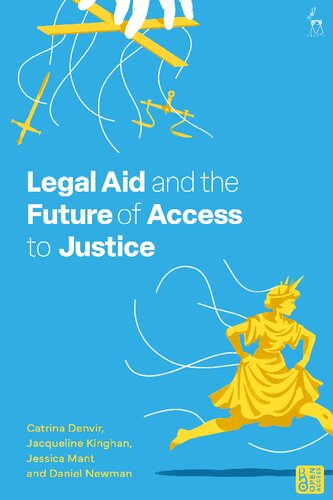 Legal Aid And The Future Of Access To Justice Catrina Denvir Jacqueline Kinghan Jessica Mant Daniel Newman