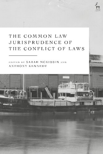 The Common Law Jurisprudence Of The Conflict Of Laws Sarah Mckibbin Anthony Kennedy Editors