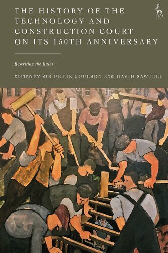 The History Of The Technology And Construction Court On Its 150th Anniversary Rewriting The Rules Peter Coulson