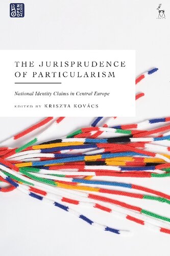 The Jurisprudence Of Particularism National Identity Claims In Central Europe Kriszta Kovcs Editor