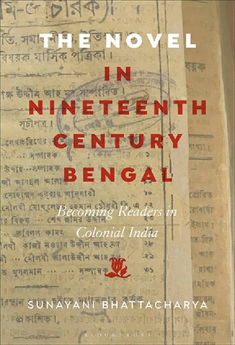 The Novel In Nineteenthcentury Bengal Becoming Readers In Colonial India Sunayani Bhattacharya