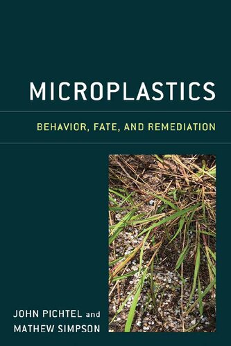 Microplastics Behavior Fate And Remediation Pichtel J Simpson M