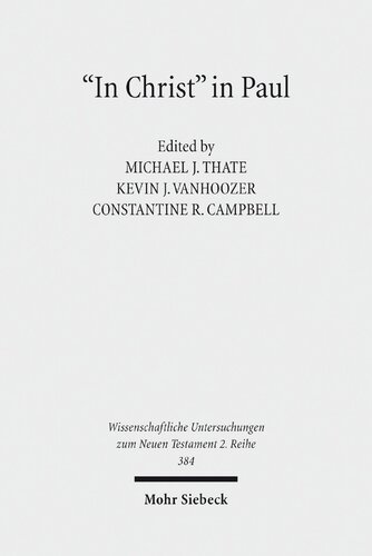 In Christ In Paul Explorations In Pauls Theology Of Union And Participation Constantine R Campbell Editor
