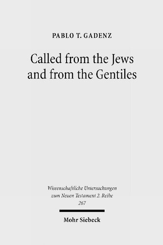 Called From The Jews And From The Gentiles Pauline Ecclesiology In Romans 911 Illustrated Pablo T Gadenz