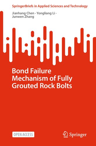 Bond Failure Mechanism Of Fully Grouted Rock Bolts Jianhang Chen
