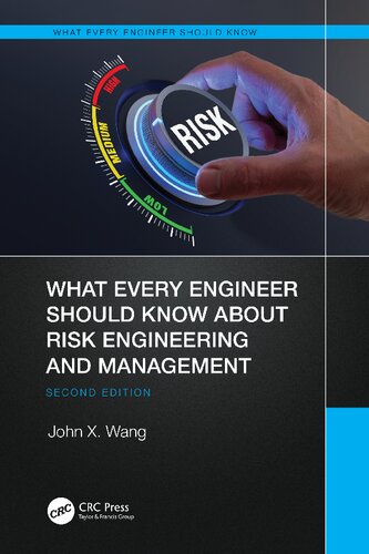 What Every Engineer Should Know About Risk Engineering And Management 2nd Edition John X Wang