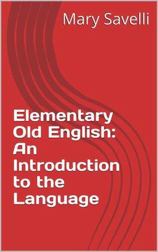 Elementary Old English An Introduction To The Language Mary K Savelli