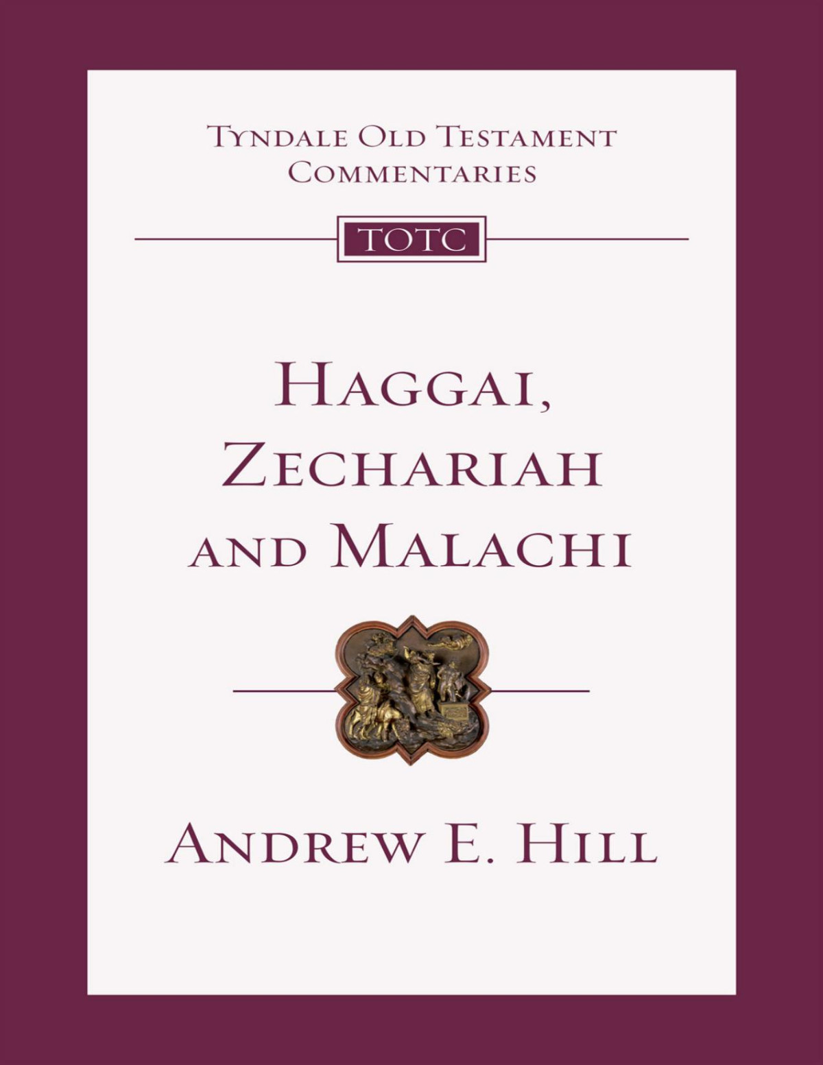 Haggai Zechariah Malachi Andrew E Hill