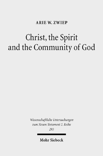Christ The Spirit And The Community Of God Essays On The Acts Of The Apostles Wissenschaftliche Untersuchungen Zum Neuen Testament 2reihe Arie W Zwiep