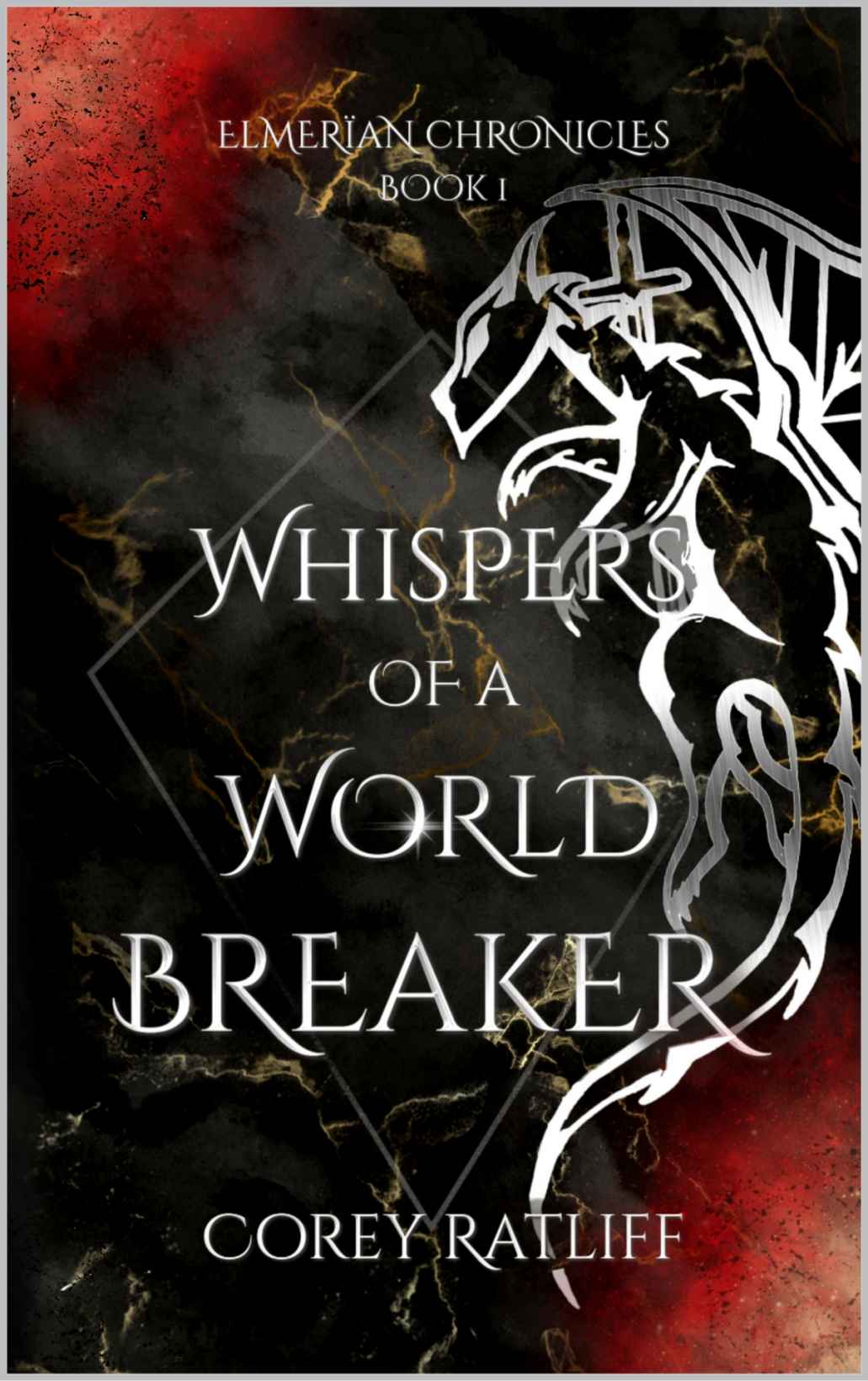 Whispers Of A World Breaker Elmeran Book 1 Elmeran Chronicles Corey Ratliff