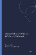 The Elements Of Creativity And Giftedness In Mathematics Bharath Sriraman