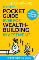 The Best Pocket Guide Ever For Wealthbuilding Investment Jillian Howard