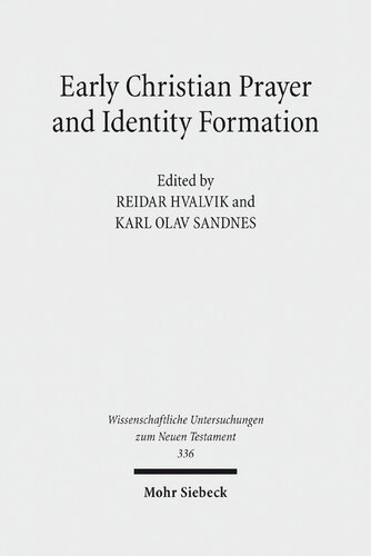 Early Christian Prayer And Identity Formation Karl Olav Sandnes Editor