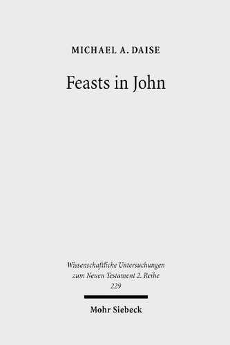 Feasts In John Jewish Festivals And Jesus Hour In The Fourth Gospel Michael A Daise