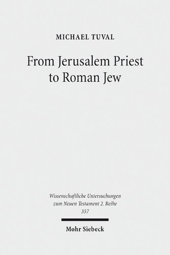 From Jerusalem Priest To Roman Jew On Josephus And The Paradigms Of Ancient Judaism Michael Tuval
