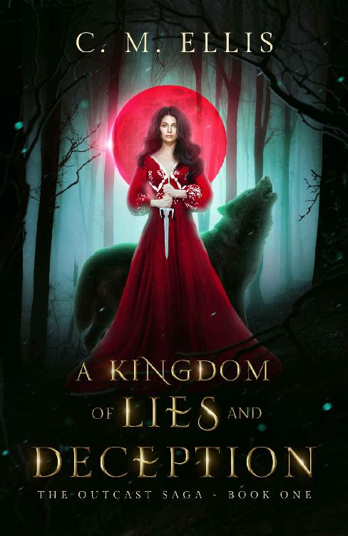 A Kingdom Of Lies And Deception The Outcast Saga 1 1st Edition C M Ellis