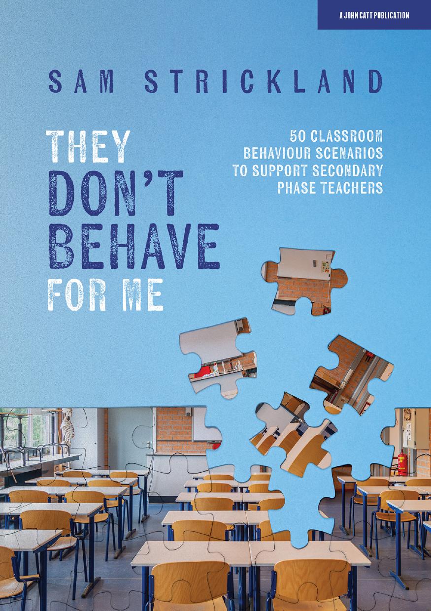 They Dont Behave For Me 50 Classroom Behaviour Scenarios To Support Teachers Sam Strickland