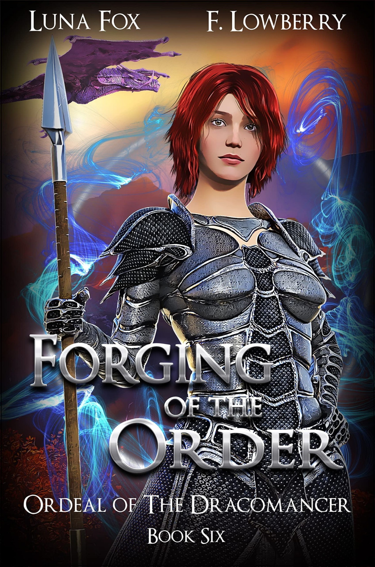 Forging Of The Order Ordeal Of The Dragomancer Book 6 Luna Fox F Lowberry