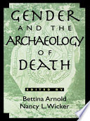 Gender And The Archaeology Of Death Bettina Arnold Nancy L Wicker