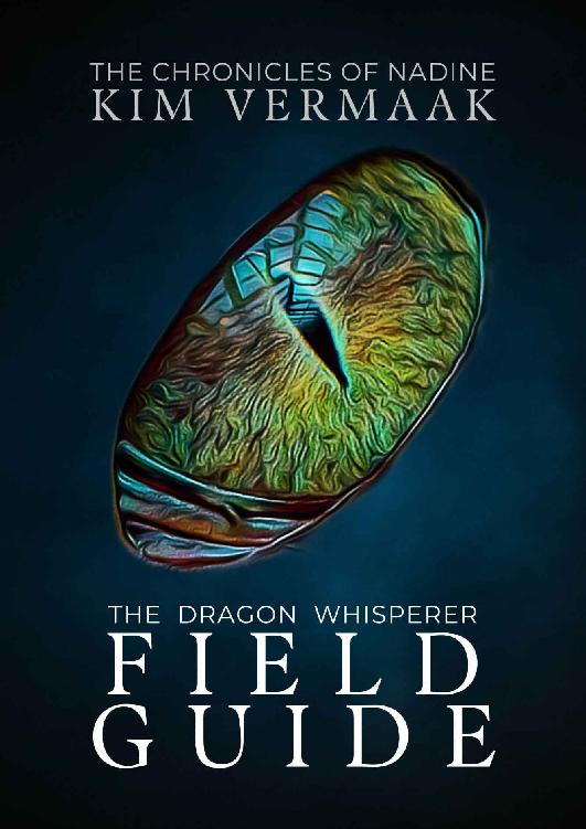 The Dragon Whisperers Field Guide Kim Vermaak