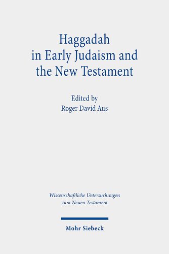 Haggadah In Early Judaism And The New Testament Roger David Aus Editor