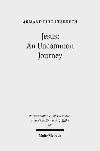 Jesus An Uncommon Journey Studies On The Historical Jesus Armand Puig I Trrech