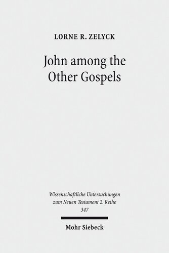 John Among The Other Gospels The Reception Of The Fourth Gospel In The Extracanonical Gospels Lorne R Zelyck