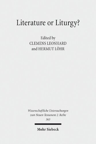 Literature Or Liturgy Early Christian Hymns And Prayers In Their Literary And Liturgical Context In Antiquity Clemens Leonhard