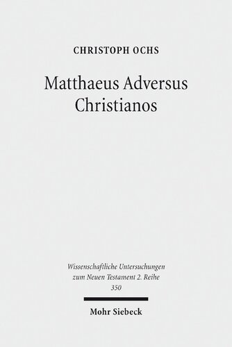 Matthaeus Adversus Christianos The Use Of The Gospel Of Matthew In Jewish Polemics Against The Divinity Of Jesus Christoph Ochs
